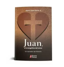 JUAN, EL EVANGELISTA DEL AMOR