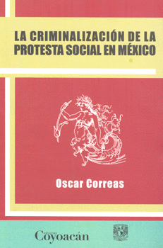 LA CRIMINALIZACIÓN DE LA PROTESTA SOCIAL EN MÉXICO