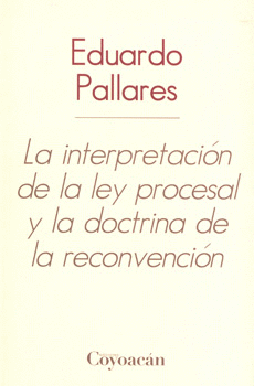 INTERPRETACION DE LA LEY PROCESAL Y LA DOCTRINA DE LA RECON