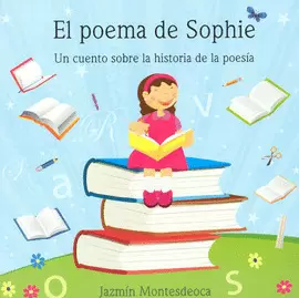 EL POEMA DE SOPHIE UN CUENTO SOBRE LA HISTORIA DE LA POESÍA