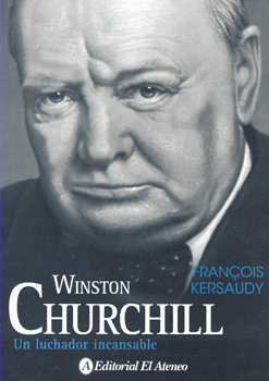 WINSTON CHURCHILL UN LUCHADOR INCANSABLE