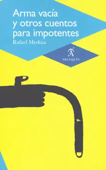 ARMA VACIA Y OTROS CUENTOS PARA IMPOTENTES