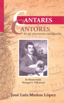 CANTARES Y CANTORES DE MI RINCONCITO OAXAQUEÑO