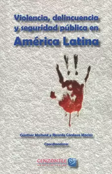 VIOLENCIA DELINCUENCIA Y SEGURIDAD PÚBLICA EN AMÉRICA LATINA