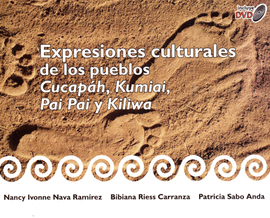 EXPRESIONES CULTURALES DE LOS PUEBLOS CUCAPAH KUMIAI PAI PAI Y KILIWA