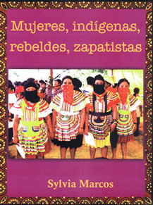 MUJERES INDIGENAS REBELDES ZAPATISTAS