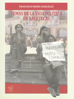 TEMAS DE LA VIDA POLÍTICA EN ZACATECAS