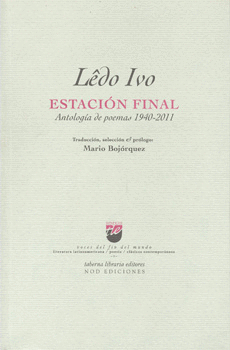 LEDO IVO ESTACIÓN FINAL ANTOLOGÍA DE POEMAS 1940-2011