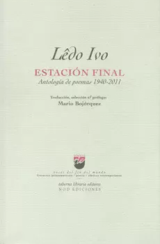 LEDO IVO ESTACIÓN FINAL ANTOLOGÍA DE POEMAS 1940-2011