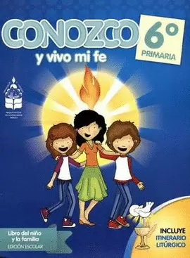 CONOZCO Y VIVO MI FE 6 PRIMARIA