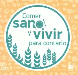 COMER SANO Y VIVIR PARA CONTARLO