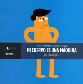 MI CUERPO ES UNA MÁQUINA DE TORTILLAS