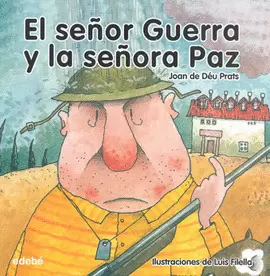 EL SEÑOR GUERRA Y LA SEÑORA PAZ