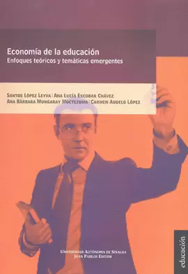 ECONOMIA DE LA EDUCACION ENFOQUES TEORICOS Y TEMATICAS