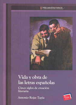 VIDA Y OBRA DE LAS LETRAS ESPAÑOLAS CINCO SIGLOS DE CREACIÓN