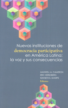 NUEVAS INSTITUCIONES DE DEMOCRACIA PARTICIPATIVA EN AMÉRICA LATINA LA VOZ Y SUS CONSECUENCIAS