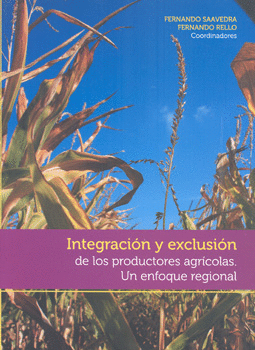 INTEGRACIÓN Y EXCLUSIÓN DE LOS PRODUCTORES AGRÍCOLAS UN ENFOQUE REGIONAL