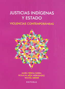 JUSTICIAS INDÍGENAS Y ESTADO VIOLENCIAS CONTEMPORÁNEAS