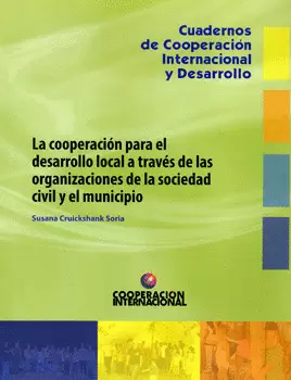 COOPERACIÓN PARA EL DESARROLLO LOCAL A TRAVÉS DE LAS ORGANIZACIONES DE LA SOCIEDAD CIVIL Y EL MUNICI