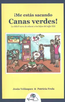 ME ESTÁS SACANDO CANAS VERDES