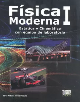 FÍSICA MODERNA 1 ESTÁTICA Y CINEMÁTICA CON EQUIPO DE LABORATORIO
