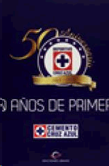 CRUZ AZUL 50 AÑOS DE PRIMERA