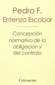 CONCEPCIÓN NORMATIVA DE LA OBLIGACIÓN DEL CONTRATO