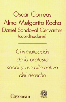 CRIMINALIZACIÓN DE LA PROTESTA SOCIAL Y USO ALTERNATIVO DEL DERECHO