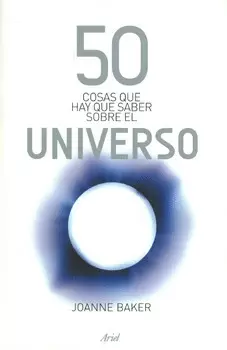 50 COSAS QUE HAY QUE SABER SOBRE EL UNIVERSO