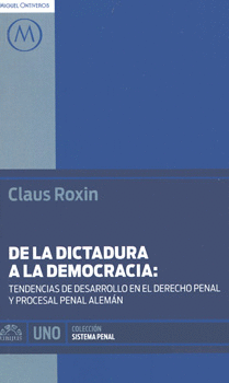 DE LA DICTADURA A LA DEMOCRACIA TENDENCIAS DE DESARROLLO EN EL DERECHO PENAL Y PROCESAL PENAL ALEMÁN