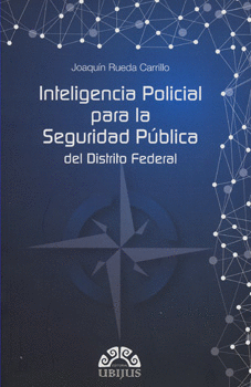 INTELIGENCIA POLICIAL PARA LA SEGURIDAD PÚBLICA DEL DISTRITO FEDERAL