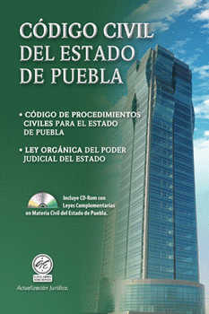 CÓDIGO CIVIL DEL ESTADO DE PUEBLA Y LEYES COMPLEMENTARIAS C/CD