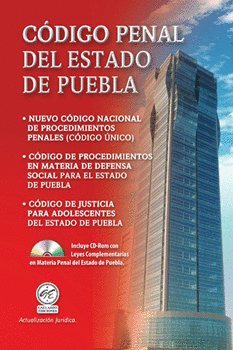 CÓDIGO PENAL DEL ESTADO DE PUEBLA Y LEYES COMPLEMENTARIAS C/CD