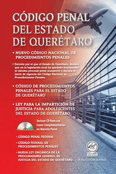 CÓDIGO PENAL DEL ESTADO DE QUERÉTARO Y LEYES COMPLEMENTARIAS 2014 C/CD