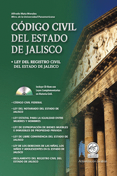 CÓDIGO CIVIL DEL ESTADO DE JALISCO Y LEYES COMPLEMENTARIAS C/CD