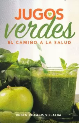 JUGOS VERDES CAMINO A LA SALUD