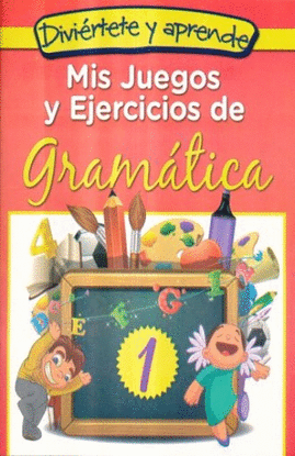 MIS JUEGOS Y EJERCICIOS DE GRAMATICA 1