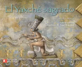 EL YAXCHE SAGRADO UN CUENTO MAYA
