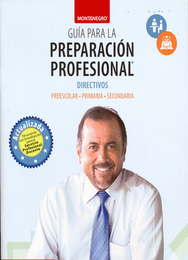 GUIA PARA LA PREPARACION PROFESIONAL; DIRECTIVOS, PREESCOLAR-PRIMARIA-SECUNDARIA