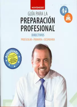 GUIA PARA LA PREPARACION PROFESIONAL; DIRECTIVOS, PREESCOLAR-PRIMARIA-SECUNDARIA