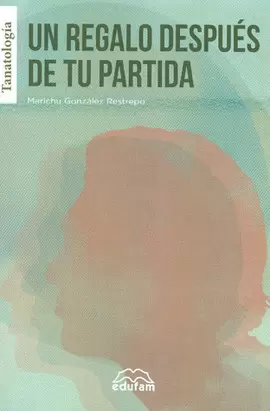 UN REGALO DESPUES DE TU PARTIDA