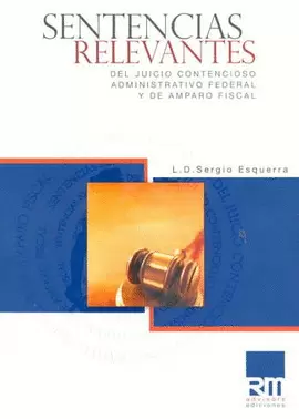 SENTENCIAS RELEVANTES DEL JUICIO CONTENCIOSO ADMINISTRATIVO
