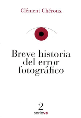 BREVE HISTORIA DEL ERROR FOTOGRAFICO