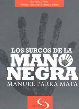 LOS SURCOS DE LA MANO NEGRA MANUEL PARRA MATA