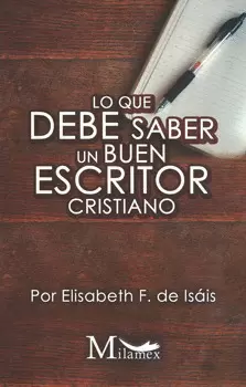 LO QUE DEBE SABER UN BUEN ESCRITOR CRISTIANO