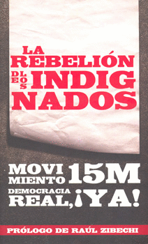 LA REBELION DE LOS INDIGNADOS MOVIMIENTO 15 M DEMOCRACIA