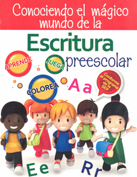 CONOCIENDO EL MAGICO MUNDO DE LA ESCRITURA PREESCOLAR