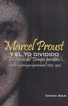 MARCEL PROUST Y EL YO DIVIDIDO EN BUSCA DEL TIEMPO PERDIDO CRISOL DE LA PSICOLOGÍA EXPERIMENTAL 1874
