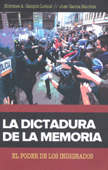 LA DICTADURA DE LA MEMORIA EL PODER DE LOS INDIGNADOS