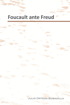 FOUCAULT ANTE FREUD